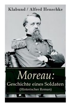 portada Moreau: Geschichte eines Soldaten (Historischer Roman) (en Alemán)