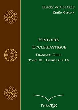 portada Histoire Ecclésiastique, Français-Grec, Tome 3: Livres 8 à 10 (Books on Demand) (en Francés)