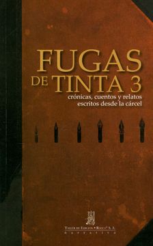 portada Fugas De Tinta 3. Crónicas, cuentos y relatos escritos desde la cárcel (in Spanish)