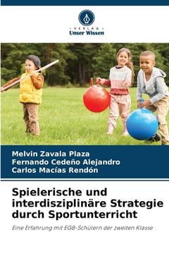 portada Spielerische und interdisziplinäre Strategie durch Sportunterricht (en Alemán)