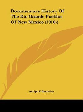 portada documentary history of the rio grande pueblos of new mexico (1910-) (en Inglés)