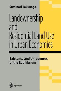 portada Landownership and Residential Land Use in Urban Economies: Existence and Uniqueness of the Equilibrium (en Inglés)