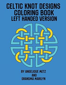 portada Celtic Knot Designs Coloring Book: Left Handed Version (en Inglés)