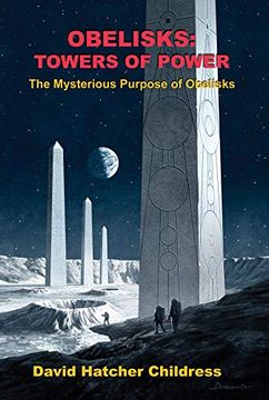 portada Obelisks: Towers of Power: The Mysterious Purpose of Obelisks (en Inglés)