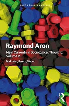 portada Main Currents in Sociological Thought: Volume 2: Durkheim, Pareto, Weber (Routledge Classics) (en Inglés)