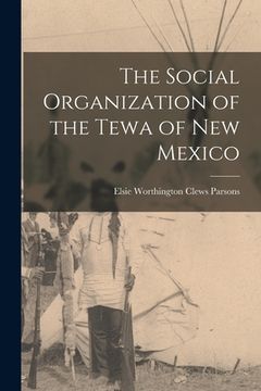 portada The Social Organization of the Tewa of New Mexico (en Inglés)