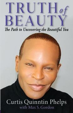 portada Truth of Beauty: The Path To Uncovering The Beautiful You (en Inglés)