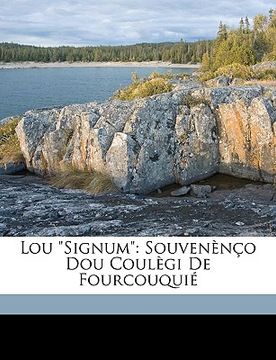 portada Lou Signum: Souvenènço Dou Coulègi de Fourcouquié (in French)