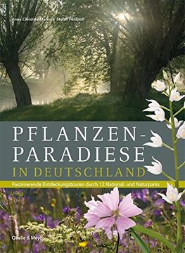 portada Pflanzenparadiese in Deutschland: Faszinierende Entdeckungstouren Durch 12 National- und Naturparks (en Alemán)
