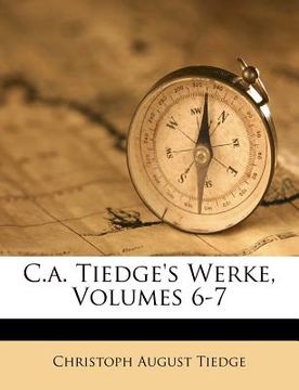 portada c.a. tiedge's werke, volumes 6-7 (en Inglés)