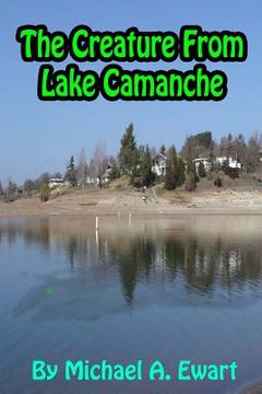 portada The Creature From Lake Camanche (en Inglés)