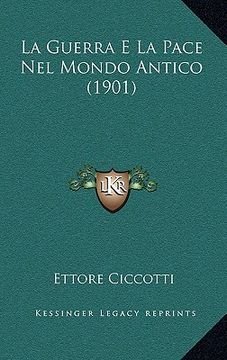 portada La Guerra E La Pace Nel Mondo Antico (1901) (in Italian)