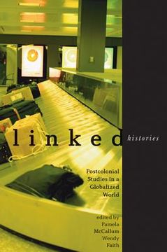portada linked histories: postcolonial studies in a globalized world
