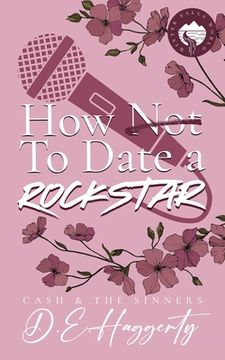 portada How to Date a Rockstar: a second chance, forced proximity, small town, rockstar romantic comedy (en Inglés)