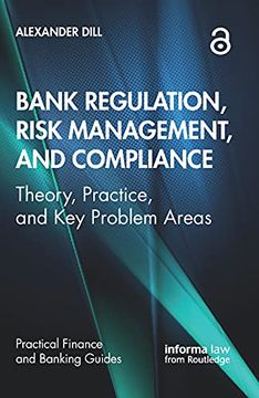 portada Bank Regulation, Risk Management, and Compliance: Theory, Practice, and key Problem Areas (Practical Finance and Banking Guides) (in English)