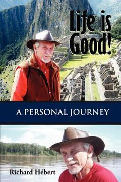 portada life is good!: a personal journey (in English)