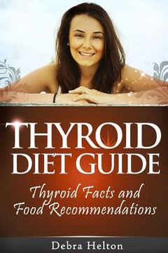 portada Thyroid Diet Guide: Thyroid Facts and Food Recommendations (en Inglés)