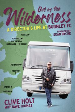 portada Out of the Wilderness: A Director's Life at Burnley FC (en Inglés)