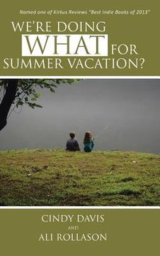 portada We're Doing What for Summer Vacation? (in English)