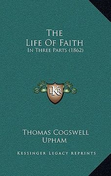 portada the life of faith: in three parts (1862) (in English)