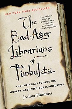 portada The Bad-Ass Librarians of Timbuktu: And Their Race to Save the World's Most Precious Manuscripts (in English)