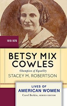 portada Betsy mix Cowles: Champion of Equality (Lives of American Women) (en Inglés)