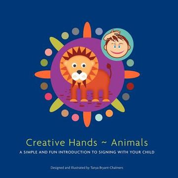 portada creative hands animals: a simple and fun introduction to signing with your child (en Inglés)