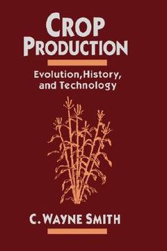 portada crop production: evolution, history, and technology (en Inglés)