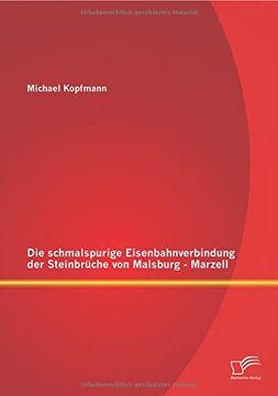 portada Die Schmalspurige Eisenbahnverbindung Der Steinbruche Von Malsburg - Marzell (German Edition)