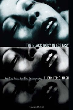 portada The Black Body in Ecstasy: Reading Race, Reading Pornography (Next Wave: New Directions in Women's Studies)