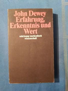 portada Erfahrung, Erkenntnis und Wert. John Dewey. Hrsg. Und Übers. Von Martin Suhr / Suhrkamp-Taschenbuch Wissenschaft; 1647 (en Alemán)
