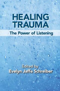 portada Healing Trauma: The Power of Listening (en Inglés)