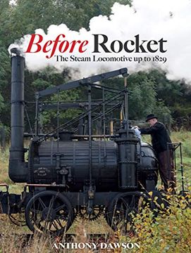 portada Before Rocket: The Steam Locomotive Up to 1829 (en Inglés)