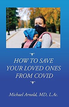 portada How to Save Your Loved Ones From Covid (en Inglés)