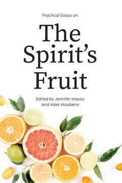 portada Practical Essays on the Spirit's Fruit (in English)