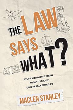 portada The law Says What? Stuff you Didn’T Know About the law (But Really Should! ) 