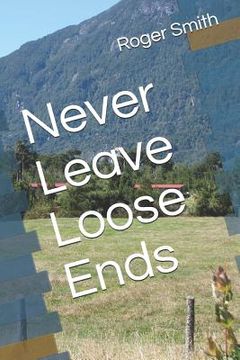 portada Never Leave Loose Ends (en Inglés)