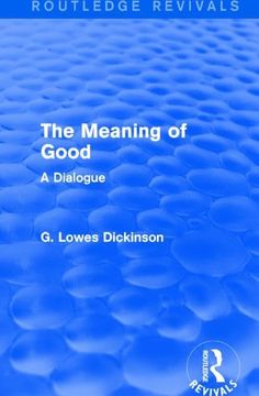 portada The Meaning of Good: A Dialogue (en Inglés)