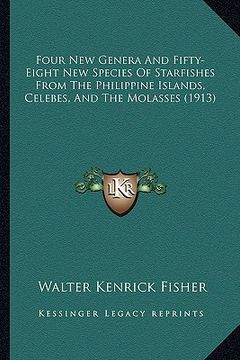 portada four new genera and fifty-eight new species of starfishes from the philippine islands, celebes, and the molasses (1913) (en Inglés)