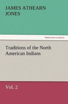 portada traditions of the north american indians, vol. 2 (en Inglés)