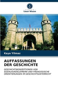 portada Auffassungen Der Geschichte (en Alemán)