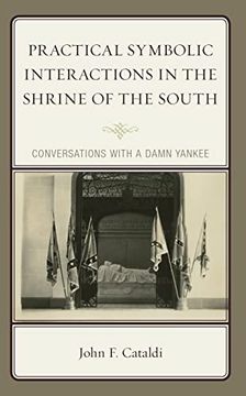 portada Practical Symbolic Interactions in the Shrine of the South: Conversations with a Damn Yankee (en Inglés)