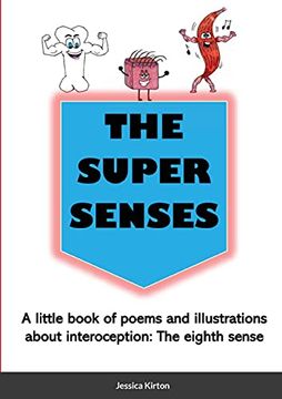 portada The Super Senses: A little book of poems and illustrations about Interoception: The eighth sense. (en Old English)
