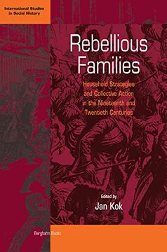 portada Rebellious Families: Household Strategies and Collective Action in the 19Th and 20Th Centuries (International Studies in Social History, 3) (en Inglés)