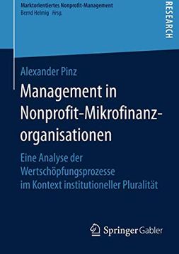 portada Management in Nonprofit-Mikrofinanzorganisationen: Eine Analyse der Wertschöpfungsprozesse im Kontext Institutioneller Pluralität (Marktorientiertes Nonprofit-Management) (en Alemán)