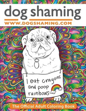 portada Dog Shaming: The Official Adult Coloring Book (en Inglés)