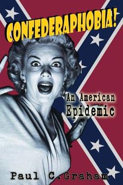portada Confederaphobia: An American Epidemic (en Inglés)