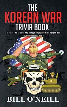 portada The Korean war Trivia Book: Interesting Stories and Random Facts From the Korean war (Trivia war Books) (en Inglés)