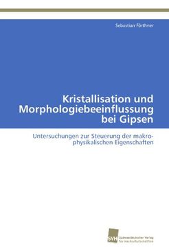 portada Kristallisation Und Morphologiebeeinflussung Bei Gipsen