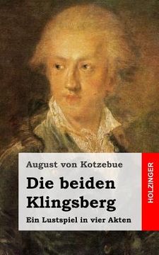 portada Die beiden Klingsberg: Ein Lustspiel in vier Akten (in German)
